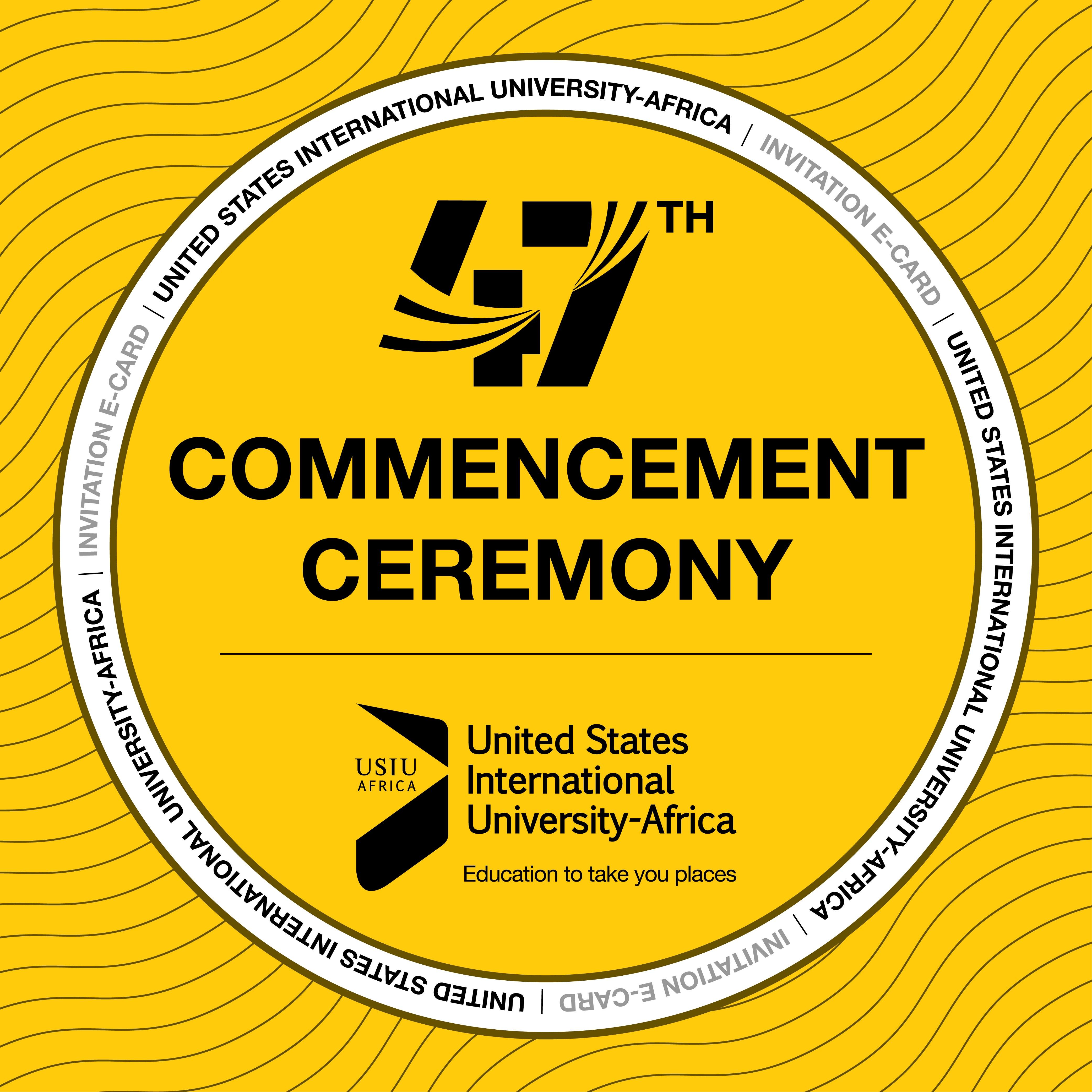 THE 47TH USIU AFRICA COMMENCEMENT CEREMONY 2025